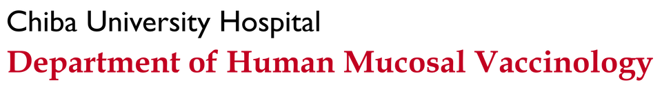 Chiba University Hospital  Department of Human Mucosal Vaccinology